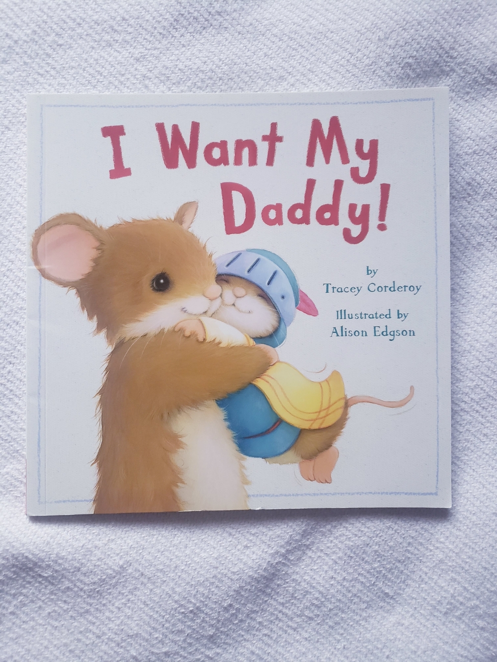 I Want My Daddy! Children's Book